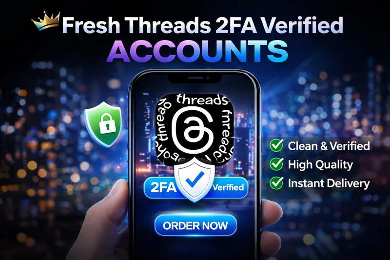 Fresh Threads 2FA যাচাইকৃত অ্যাকাউন্ট 🔐